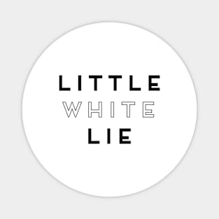 Little white lie Magnet